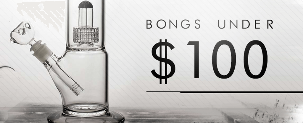  Best Bongs Under $100 